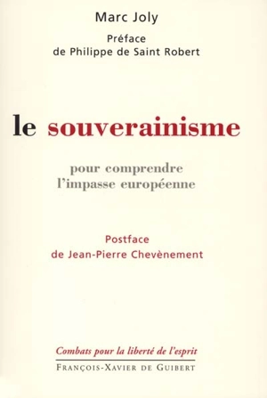 Le souverainisme : pour comprendre l'impasse européenne - Marc Joly