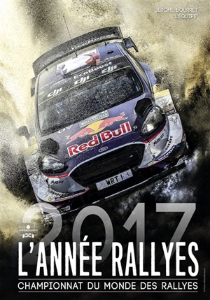 L'année rallyes 2017 : championnat du monde des rallyes - Jérôme Bourret