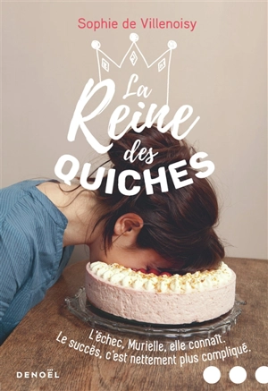 La reine des quiches - Sophie de Villenoisy