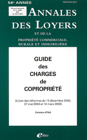 Annales des loyers et de la propriété commerciale, rurale et immobilière, n° 5 (2006). Guide des charges de copropriété : à jour des réformes du 13 décembre 2000, 27 mai 2004 et 14 mars 2005 - Christian Atias