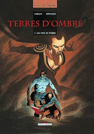 Terres d'ombre. Vol. 1. Les yeux de pierre - Christophe Gibelin