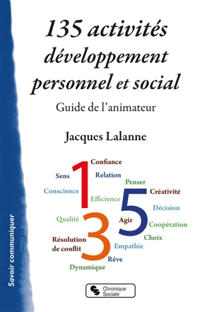135 activités de développement personnel et social : guide de l'animateur - Jacques Lalanne