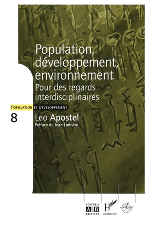 Population, développement, environnement : pour des regards interdisciplinaires - Leo Apostel