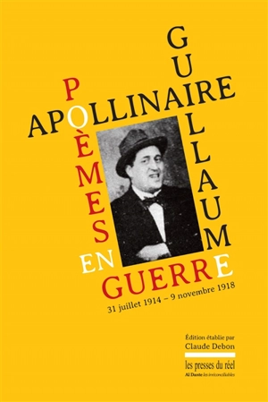 Poèmes en guerre : 31 juillet 1914-9 novembre 1918 - Guillaume Apollinaire