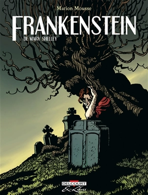 Frankenstein ou Le Prométhée moderne : de Mary Shelley - Marion Mousse