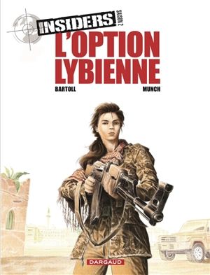 Insiders : saison 2. Vol. 4. L'option libyenne - Jean-Claude Bartoll