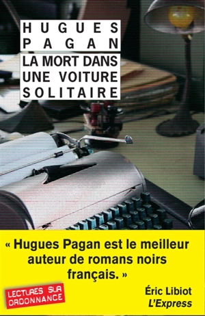 La mort dans une voiture solitaire - Hugues Pagan