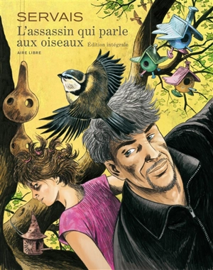 L'assassin qui parle aux oiseaux : édition intégrale - Jean-Claude Servais