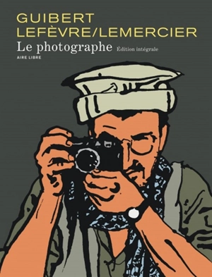 Le photographe : édition intégrale - Emmanuel Guibert