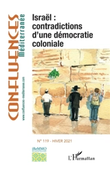 Confluences Méditerranée, n° 119. Israël : contradictions d'une démocratie coloniale