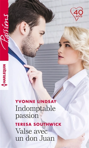 Indomptable passion. Valse avec un don Juan - Yvonne Lindsay