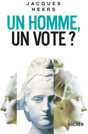 Un homme, un vote ? : essai - Jacques Heers