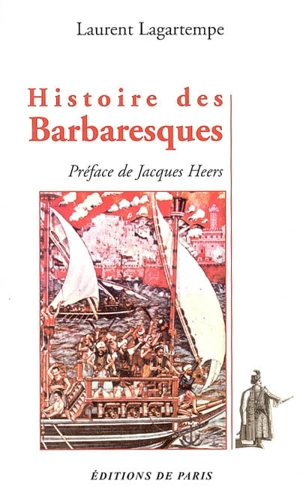 Histoire des Barbaresques - Laurent Lagartempe