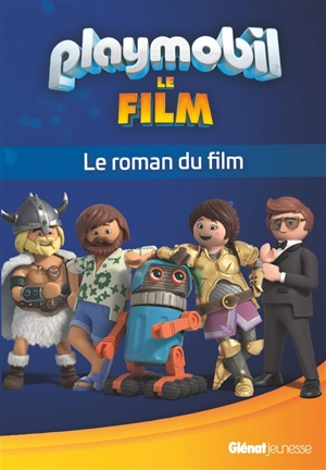 Playmobil : le roman du film - Rose Duménil