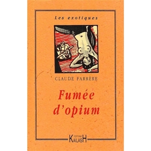 Fumée d'opium - Claude Farrère