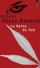 La reine du Sud - Arturo Pérez-Reverte