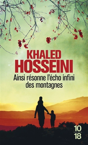 Ainsi résonne l'écho infini des montagnes - Khaled Hosseini