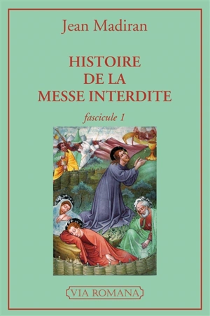 Histoire de la messe interdite. Vol. 1 - Jean Madiran