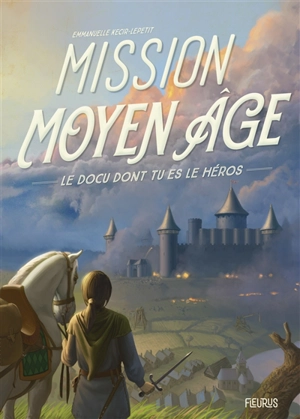 Mission Moyen Age - Emmanuelle Kecir-Lepetit