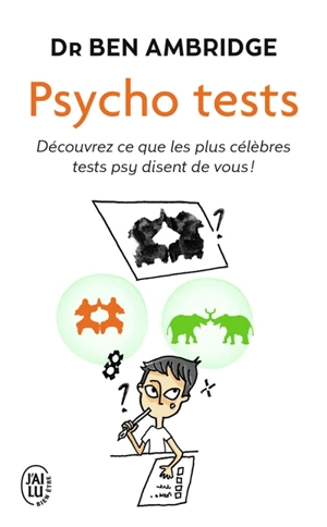 Psycho tests : découvrez ce que les plus célèbres tests psy disent de vous ! - Ben Ambridge