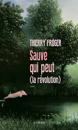 Sauve qui peut (la révolution) - Thierry Froger