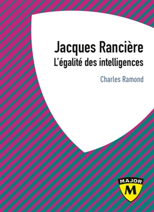Jacques Rancière : l'égalité des intelligences - Charles Ramond