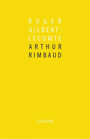 Arthur Rimbaud - Roger Gilbert-Lecomte