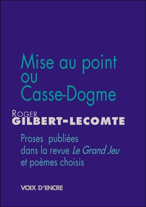 Mise au point ou Casse-dogme - Roger Gilbert-Lecomte