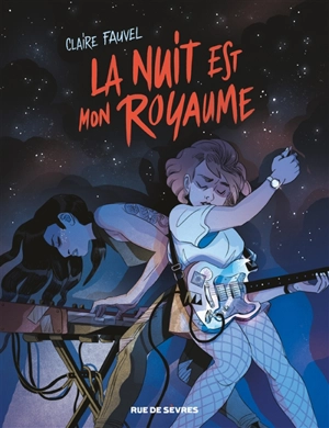 La nuit est mon royaume - Claire Fauvel