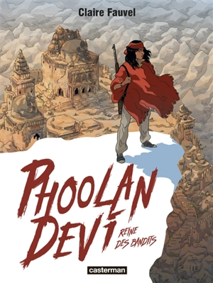 Phoolan Devi, reine des bandits - Claire Fauvel