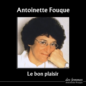 Le bon plaisir - Antoinette Fouque