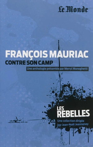 François Mauriac : contre son camp - François Mauriac