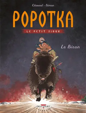 Popotka le petit Sioux. Vol. 6. Le bison - David Chauvel