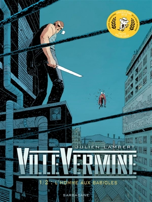 VilleVermine. Vol. 1. L'homme aux babioles - Julien Lambert