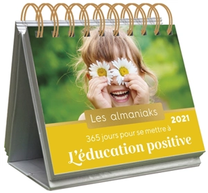 365 jours pour se mettre à l'éducation positive : 2021 - Anne Faujour