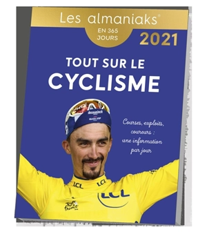 Tout sur le cyclisme : courses, exploits, coureurs, une information par jour : en 365 jours, 2021 - Nicolas Gettliffe