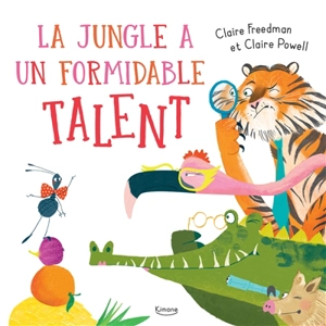 La jungle a un formidable talent - Claire Freedman