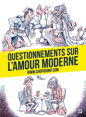 Questionnements sur l'amour moderne : www.chopadonf.com - Ptiluc