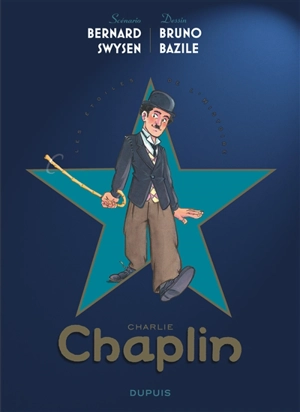 Les étoiles de l'histoire. Vol. 1. Charlie Chaplin - Bernard Swysen