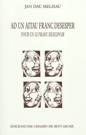 Ad un aitau franc desesper. Pour un si franc désespoir - Jan Dau Melhau