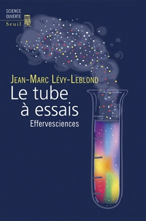 Le tube à essais : effervesciences - Jean-Marc Lévy-Leblond