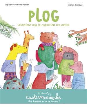 Plog, l'éléphant qui se cherchait un métier - Stéphanie Demasse-Pottier