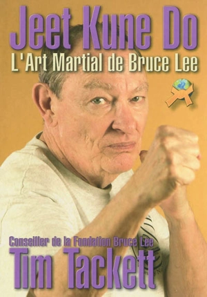 Jeet kune do : l'art martial de Bruce Lee - Timothy Tackett