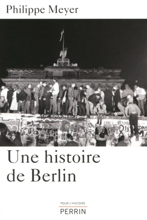 Une histoire de Berlin - Philippe Meyer