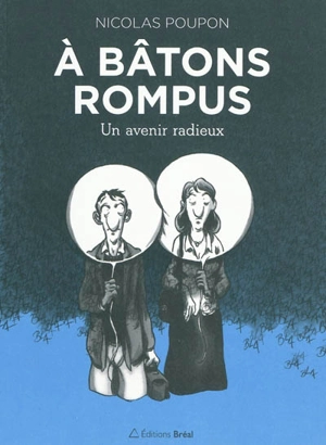 A bâtons rompus. Un avenir radieux - Nicolas Poupon