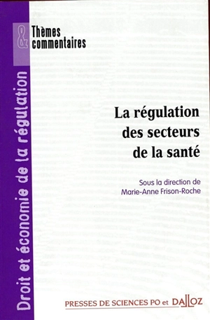 La régulation des secteurs de la santé - Marie-Anne Frison-Roche