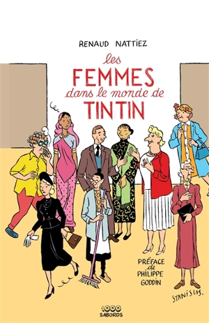 Les femmes dans le monde de Tintin : de Bianca Castafiore à Peggy Alcazar - Renaud Nattiez