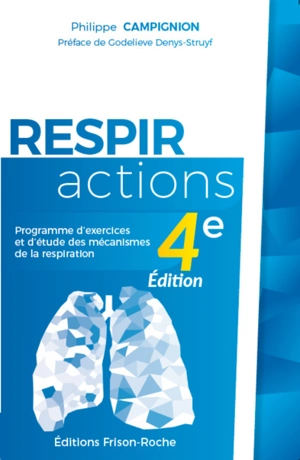 Respir-actions : programme d'exercices et d'étude des mécanismes de la respiration - Philippe Campignion