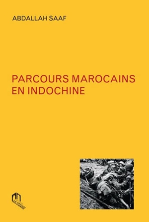 Parcours marocains en Indochine - Abdellah Saaf