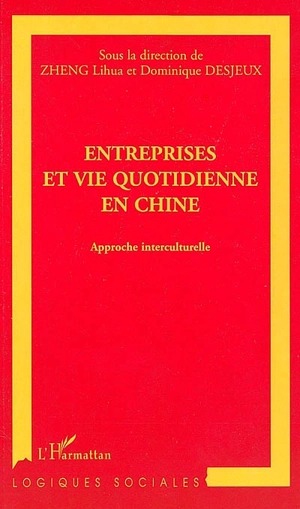 Entreprises et vie quotidienne en Chine : approche interculturelle